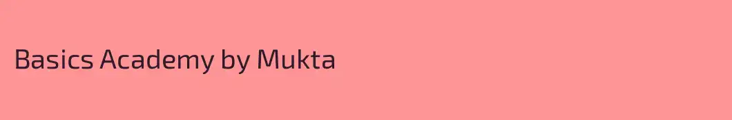 Basics Academy by Mukta